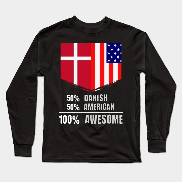 50% Danish 50% American 100% Awesome Immigrant Long Sleeve T-Shirt by theperfectpresents